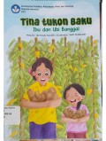 Tina tukon Baku = ibu dan ubi banggai (Cerita anak dwibahasa Cerita Tengah)