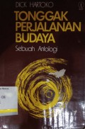 Tonggak perjalanan budaya : Sebuah antologi