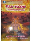 Tula- tulano la Bhorombonga=Legenda la Bhorombonga