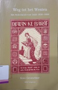 Weg tot het westen: Het Nederlands voor Indie 1600-1950